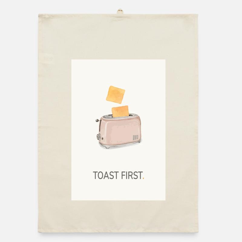 Toast First – Cool Kitchen Saying Organic dish towel