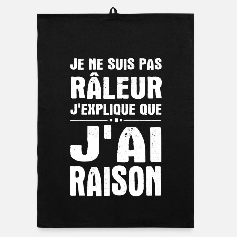 Je ne suis pas râleur j’explique que j’ai raison Torchon bio