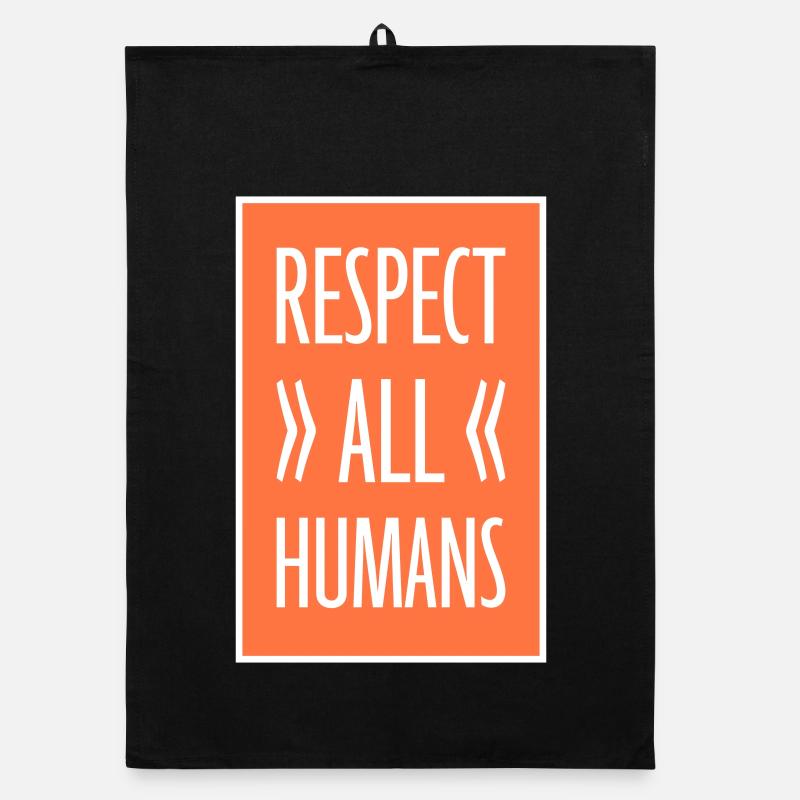 Respect All Humans Statement Humanity Saying Organic dish towel