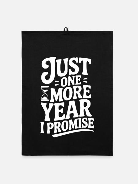 Just One More Year I Promise - Organic dish towel - black - Front