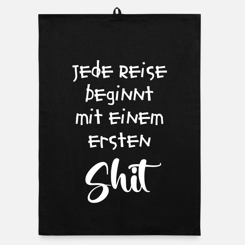 Every journey begins with a first shit Organic dish towel
