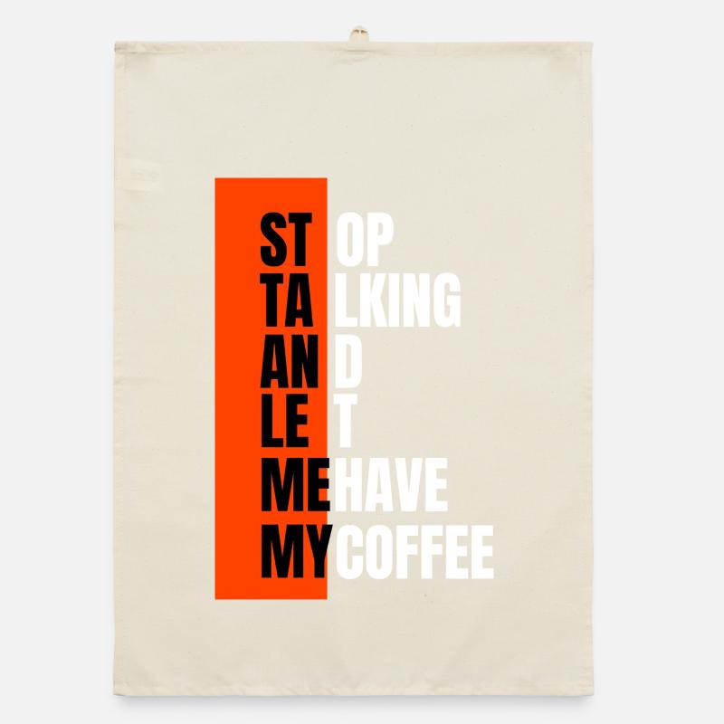 Stop talking – need coffee first Organic Geschirrtuch