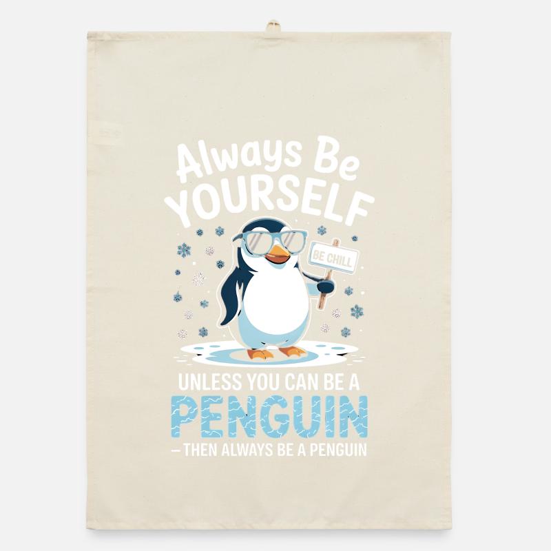 Sei immer du selbst, es sei denn, du kannst ein Pinguin sein Organic Geschirrtuch