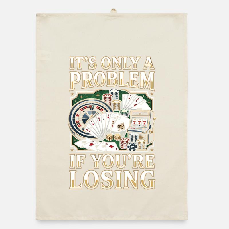 Nur ein Problem, wenn du verlierst Organic Geschirrtuch