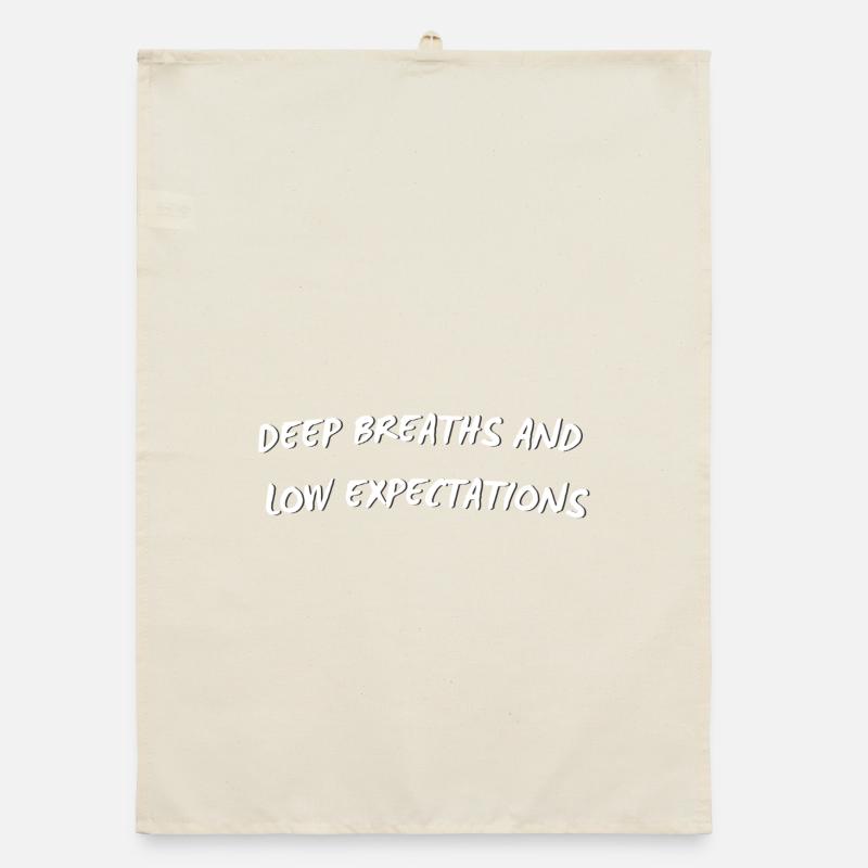 Deep Breaths and Low Expectations - Funny Quote  Organic dish towel