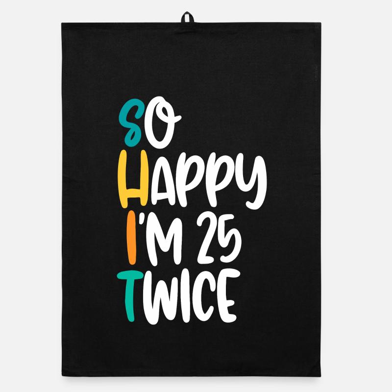 So Happy I'm 25 Twice Organic dish towel