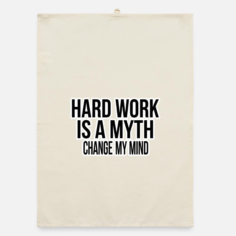 Hard Work Myth – Change My Mind Organic dish towel
