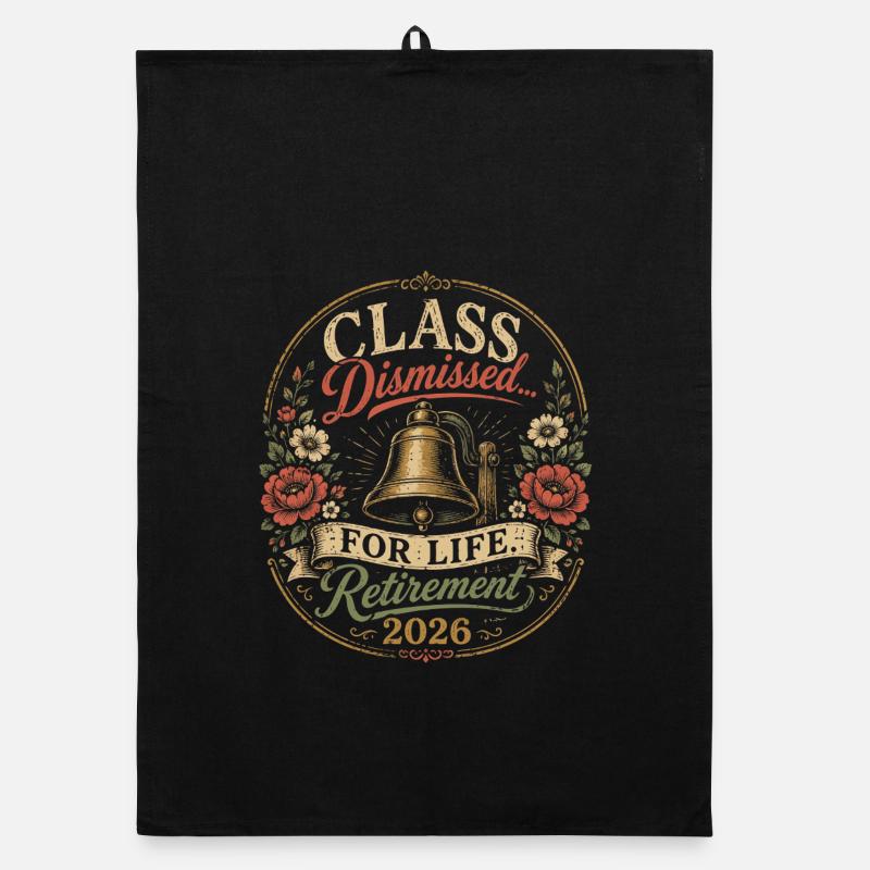 Teacher Retreat 2026 - Class Dismissed For Lif Organic dish towel