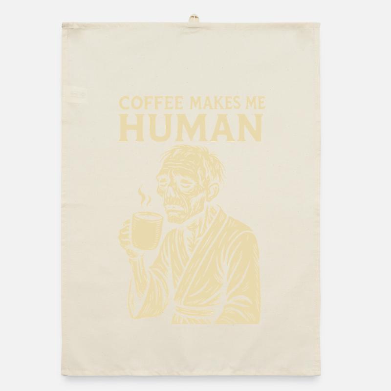 Coffee Makes Me Human Funny Coffee Design Organic dish towel