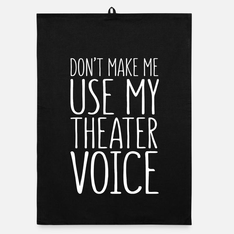 Ne me force pas à utiliser ma voix de théâtre Torchon bio
