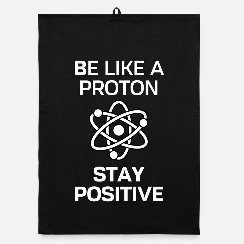 Bleib Positiv wie ein Proton Organic Geschirrtuch
