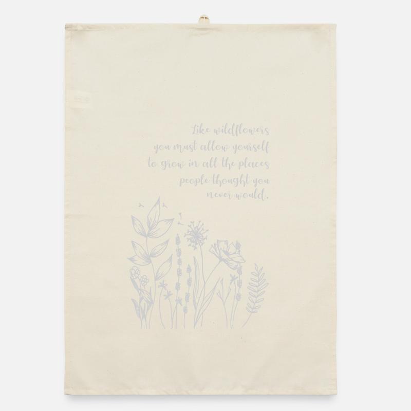 Citation « Comme les fleurs sauvages, permettez-vous de pousser » Torchon bio