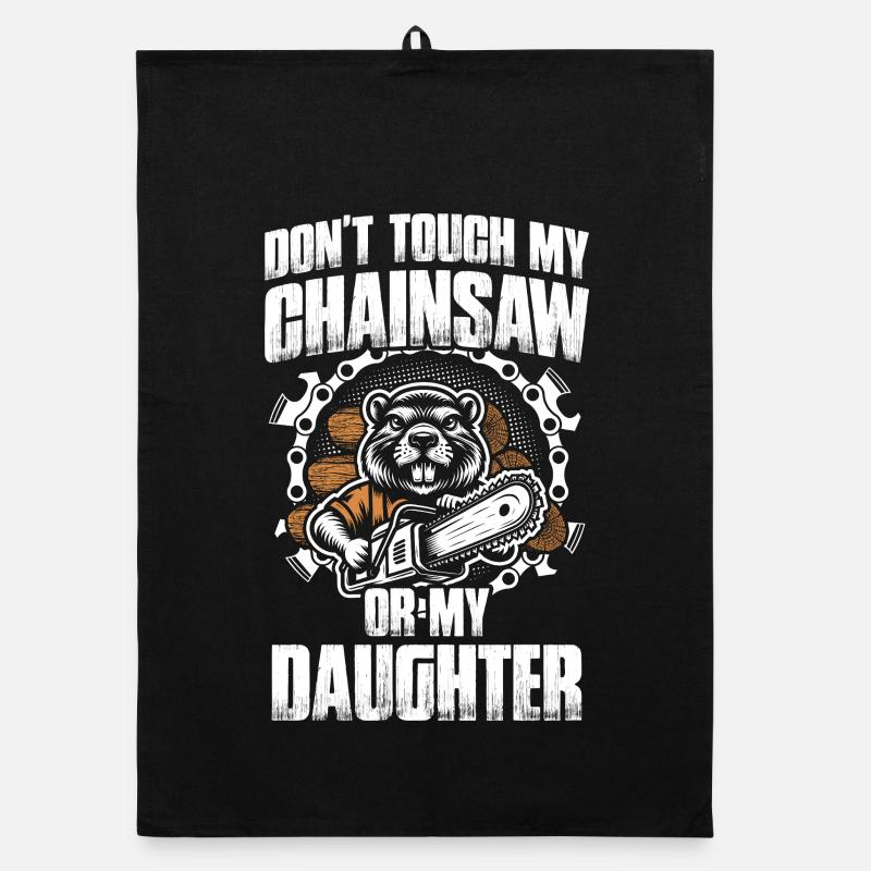 Don't touch my chainsaw Holz machen Holzfäller Organic Geschirrtuch