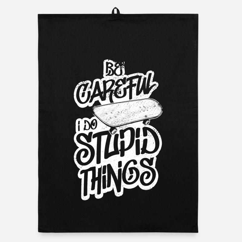 Be Careful I Do Stupid Things Organic Geschirrtuch