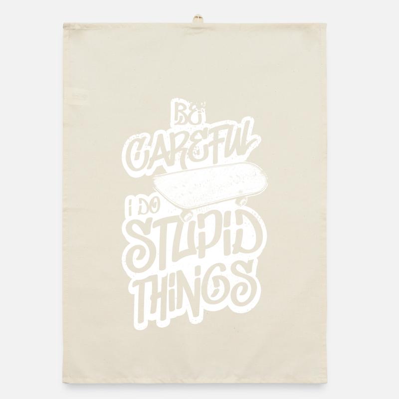 Be Careful I Do Stupid Things Organic Geschirrtuch