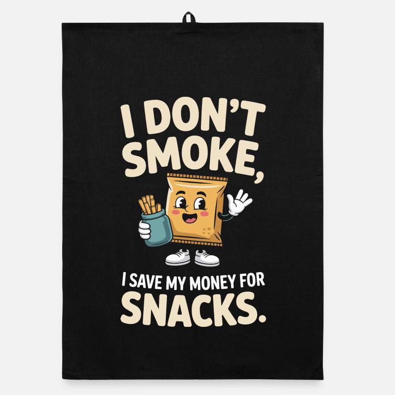 I Don't Smoke I Save My Money Snacks Non-Smoking Organic dish towel