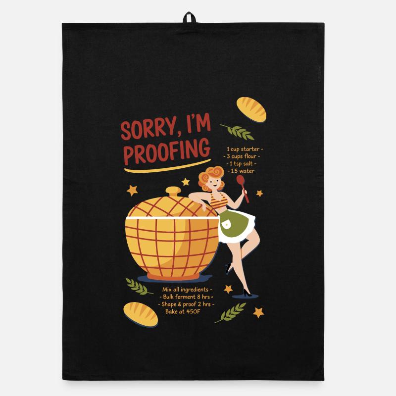 Sourdough Bread Baking Baker Sorry Im Proofing Organic dish towel