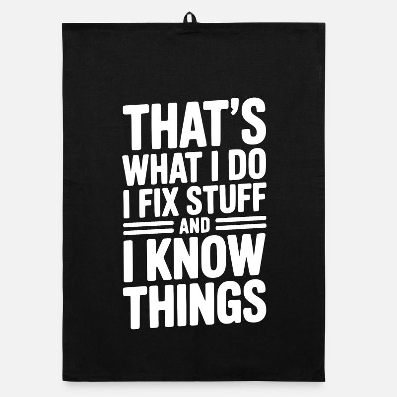 That’s What I Do I Fix Stuff and I Know Things Organic dish towel