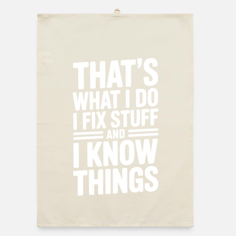 That’s What I Do I Fix Stuff and I Know Things Organic dish towel