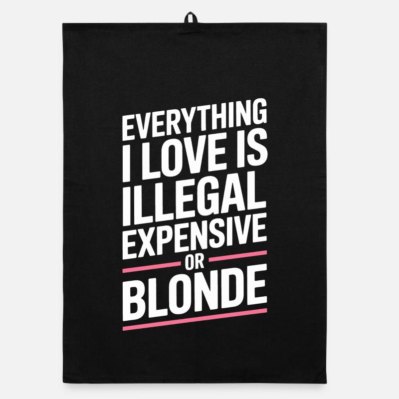 Everything I Love Illegal Expensive Blonde Men Organic dish towel