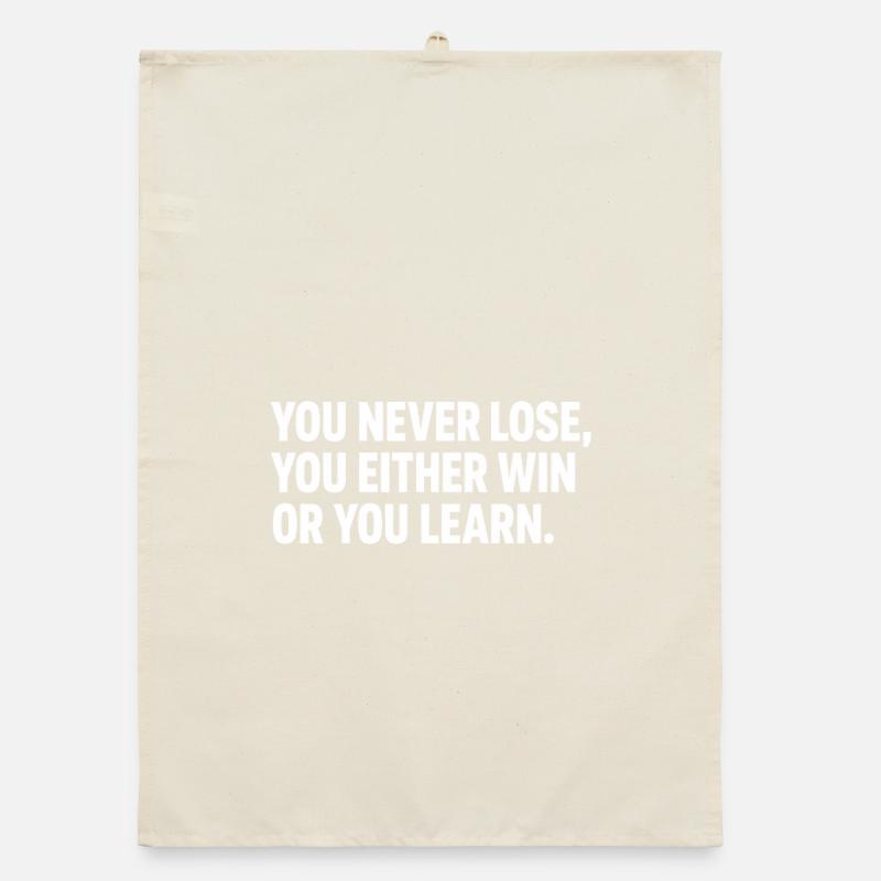 You Never Lose, You Either Win or Learn Organic dish towel