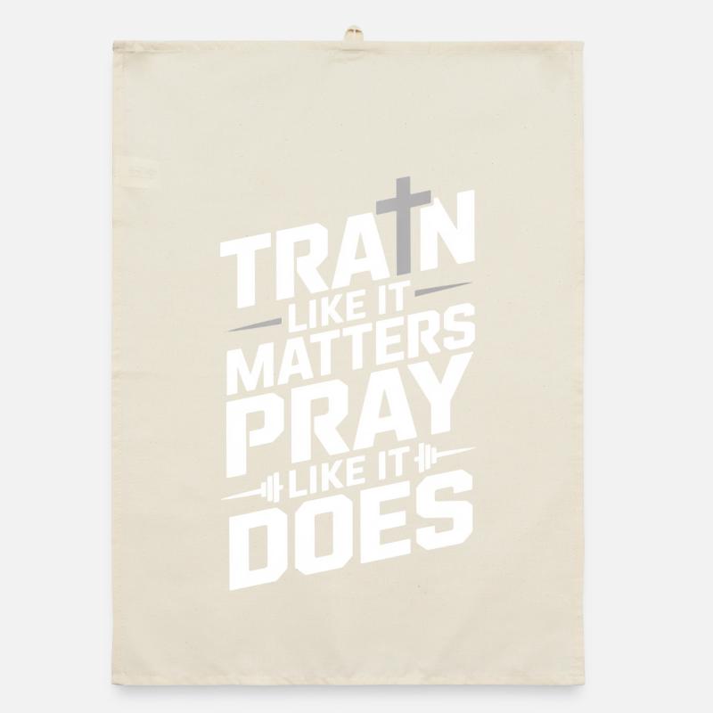 Entraînez-vous comme ça compte Priez comme ça fait Torchon bio