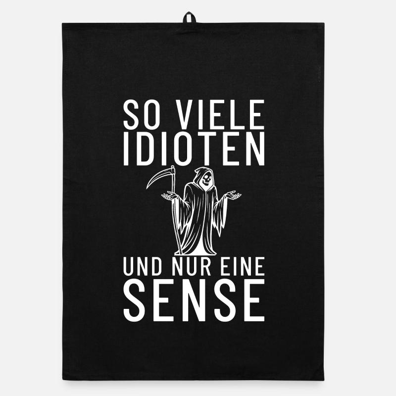 So viele Idioten und nur eine Sense Sensemann Organic Geschirrtuch