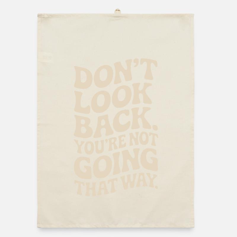 Don't Look Back You Not Going That Way Motivation Organic Geschirrtuch