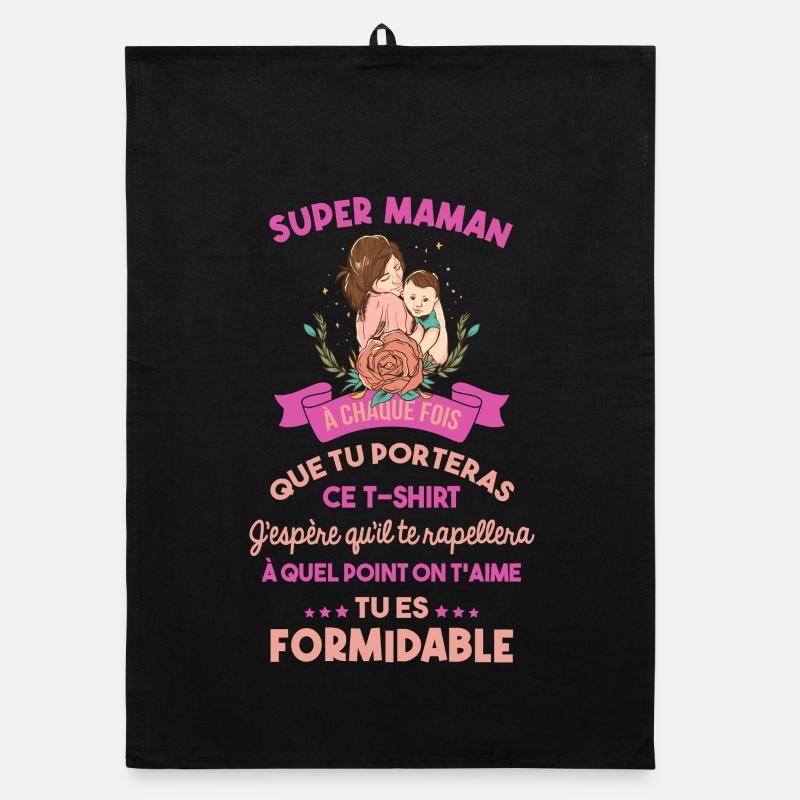 Super Maman Tu Es Formidable Idée Cadeau Torchon bio