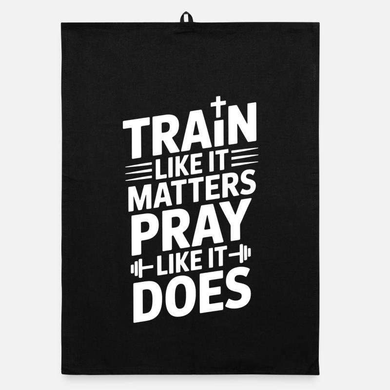 Train Like It Matters Pray Like It Does Organic Geschirrtuch