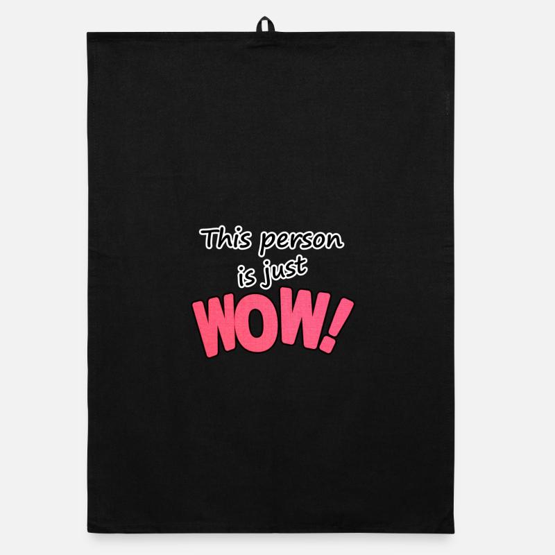 This person is just WOW Freunde Fun Geschenk Organic Geschirrtuch