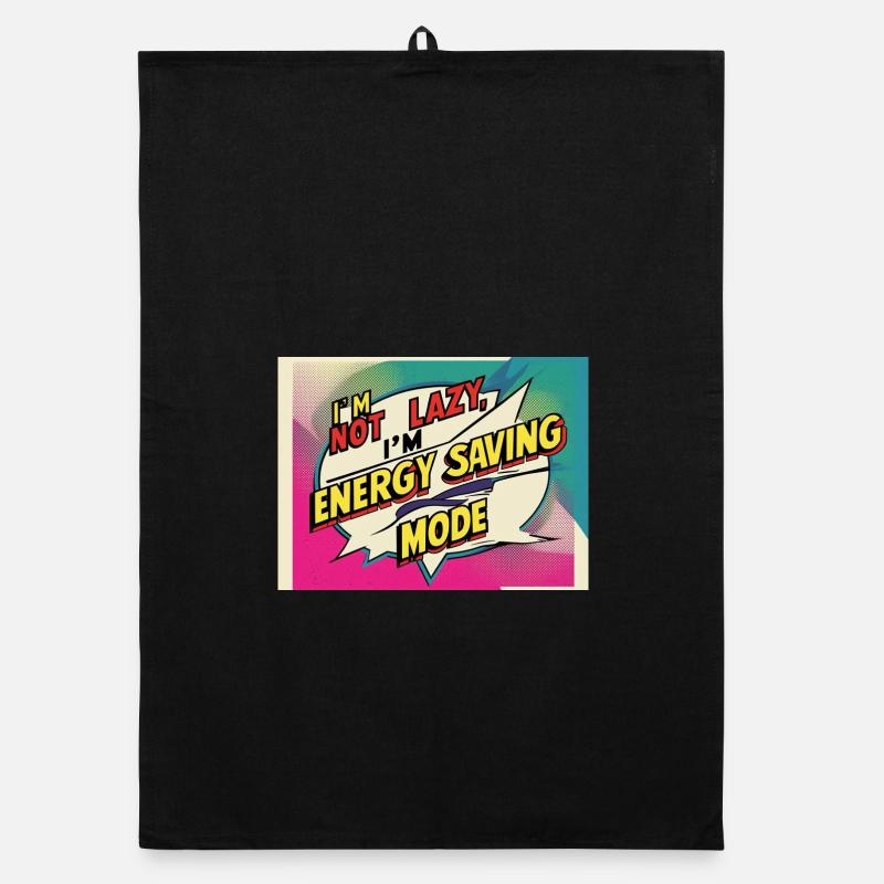 I'm not lazy, I'm in power saving mode Organic dish towel