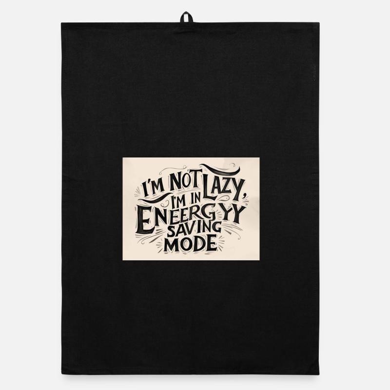I'm not lazy, I'm in power saving mode Organic dish towel