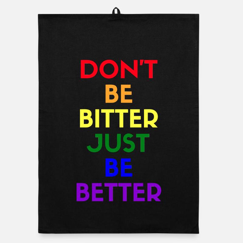 don't be bitter just be better Organic dish towel