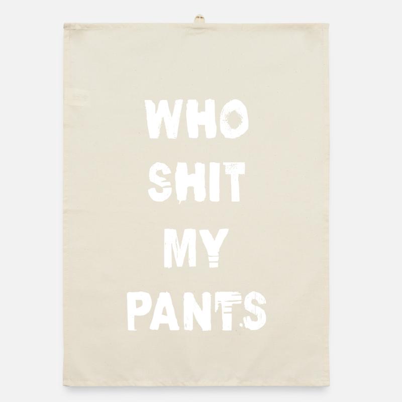 Qui m’a chié le pantalon Torchon bio