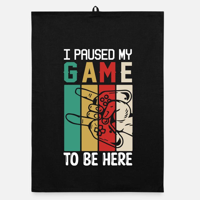I Paused Game To Be Here Organic dish towel