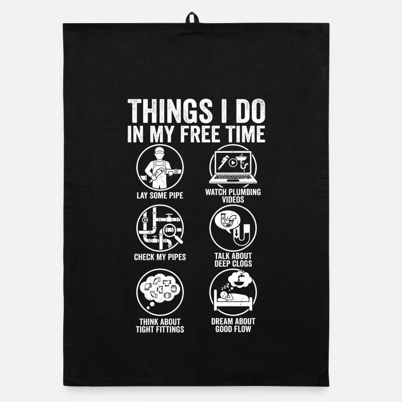 Things I Do In My Free Time Plumber Humor Organic dish towel