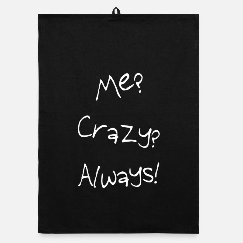 ME? Crazy? Always! Organic dish towel