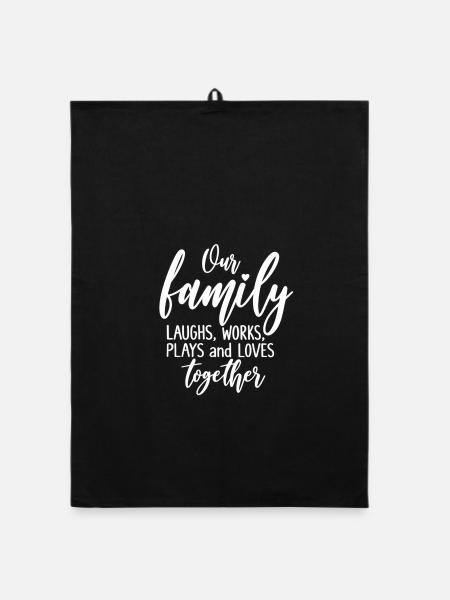 Unsere Familie: Lachen, Arbeiten, Lieben - Organic Geschirrtuch - Schwarz