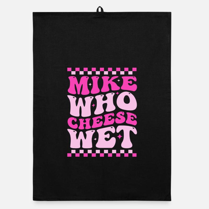 Mike Who Cheese Wet Funny Pun Retro Saying Organic dish towel
