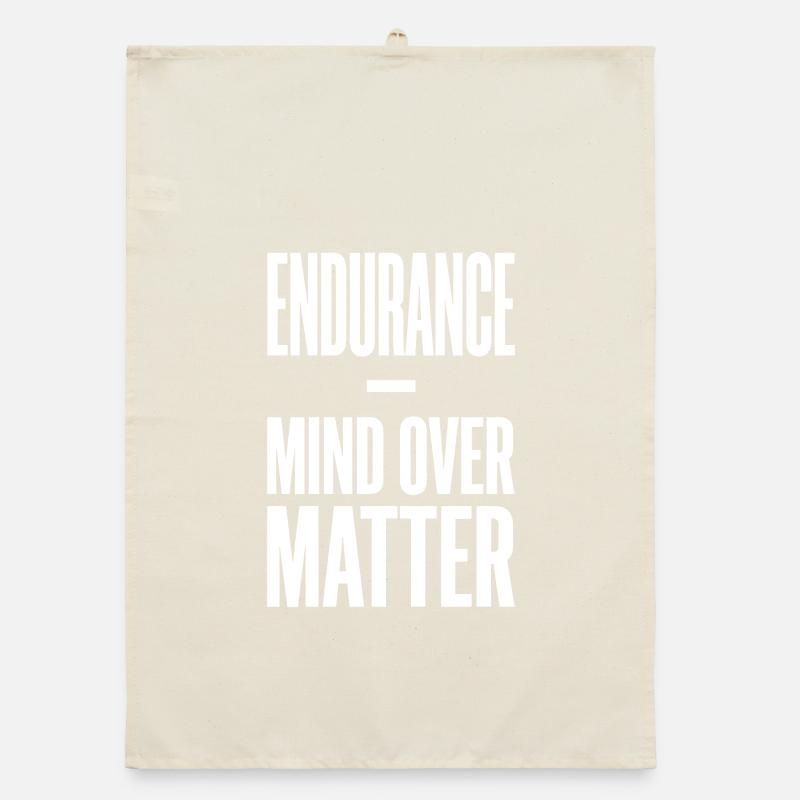 Endurance Mind Over Matter Ausdauer Spruch Torchon bio