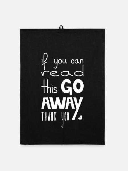 If You Can Read This Go Away, White - Organic dish towel - black - Front