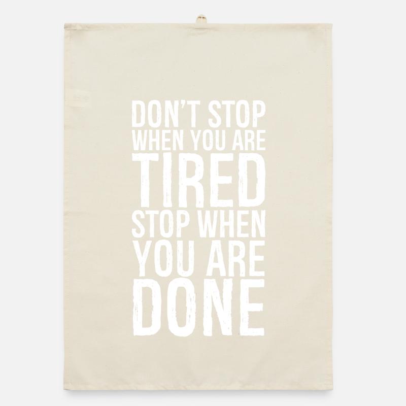 don't stop when you are tired stop when you done Organic Geschirrtuch
