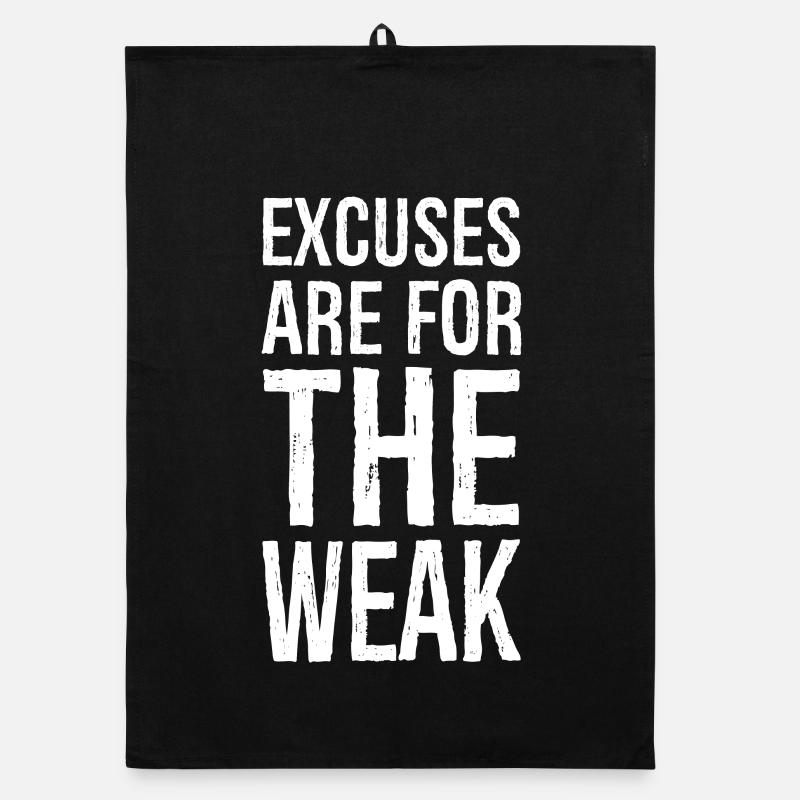 excuses are for the weak Organic dish towel