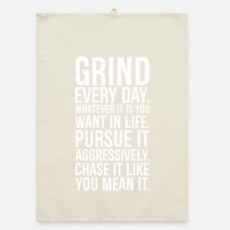 grind every day whatever pursue it aggressively Organic dish towel