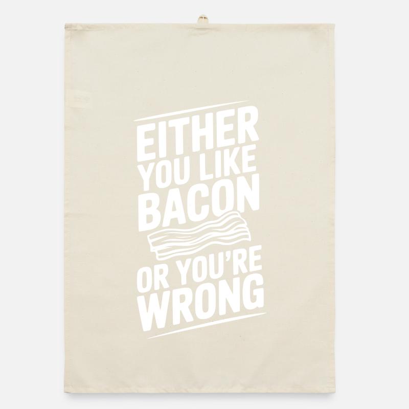 Entweder du magst Speck oder du liegst falsch Organic Geschirrtuch