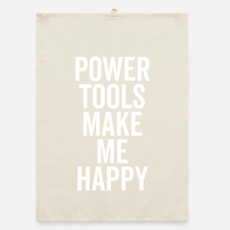 Power Tools Make Me Happy Organic dish towel