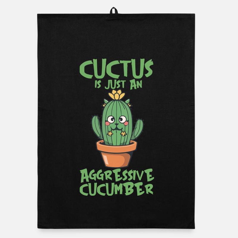A CUCTUS IS JUST AN AGGRESSIVE CUCUMBER Organic dish towel