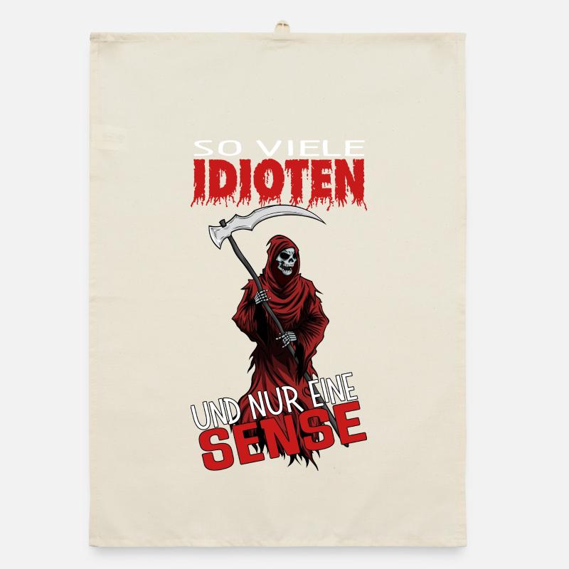 So many idiots and only one scythe Organic dish towel