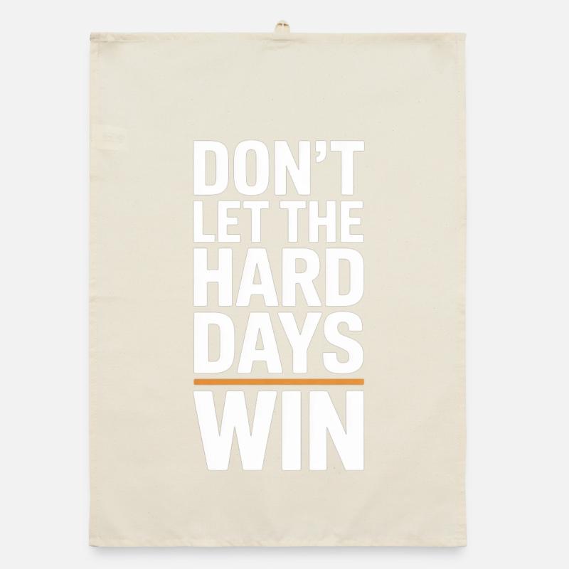 Dont Let The Hard Days Win Organic Geschirrtuch